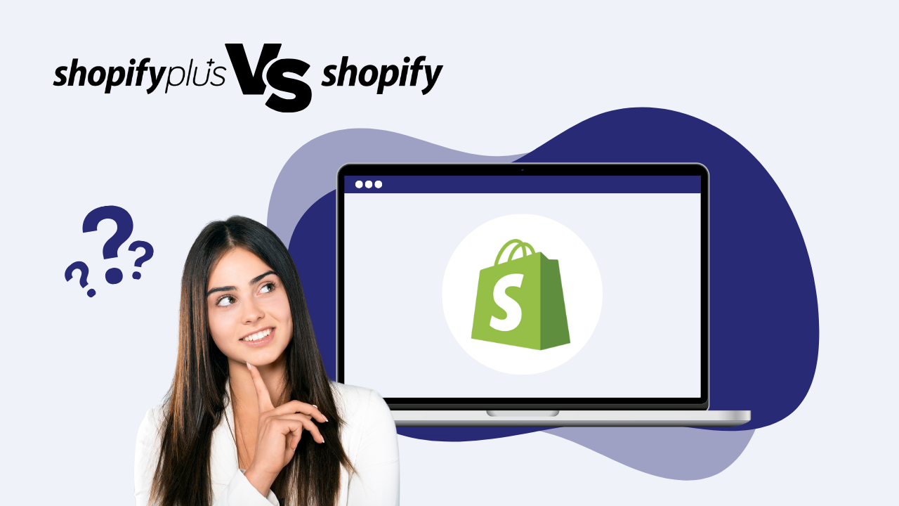 Shopify vs. Shopify Plus: Which Platform is Right for You?